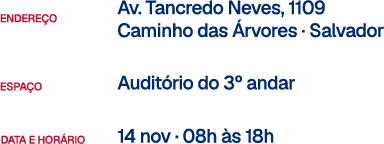 TEXTO: ENDEREÇO TEXTO: Espaço TEXTO: Data e horário